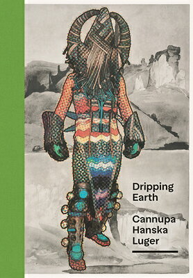 Dripping Earth: Cannupa Hanska Luger DRIPPING EARTH 