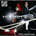 FIVE ZERO ONE [ HILCRHYME ]