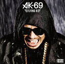 Flying B (初回限定盤 CD＋DVD) [ AK-69 ]