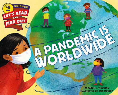 A Pandemic Is Worldwide PANDEMIC IS WORLDWIDE （Let's-Read-And-Find-Out Science 2） [ Sarah L. Thomson ]