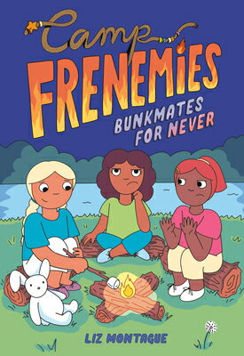 Camp Frenemies: Bunkmates for Never CAMP FRENEMIES BUNKMATES FOR N （Camp Frenemies） 