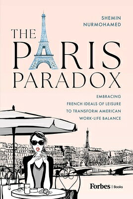 The Paris Paradox: Embracing French Ideals of Leisure to Transform American Work-Life Balance