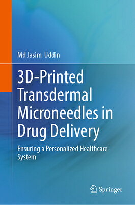 3d-Printed Transdermal Microneedles in Drug Delivery: Ensuring a Personalized Healthcare System 3D-PRINTED TRANSDERMAL MICRONE 
