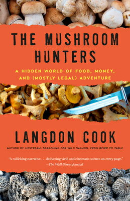 MUSHROOM HUNTERS Langdon Cook BALLANTINE BOOKS2023 Paperback English ISBN：9780345536273 洋書 Computers & Science（コンピューター＆科...