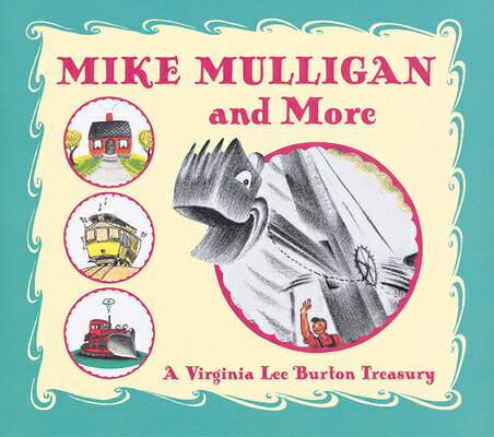 Mike Mulligan and More: A Virginia Lee Burton Treasury MIKE MULLIGAN & MORE [ Virginia Lee Burton ]