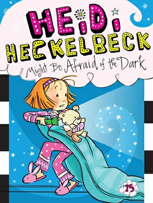 Heidi Heckelbeck Might Be Afraid of the Dark HEIDI HECKELBECK MIGHT BE AFRA （Heidi Heckelbeck） 