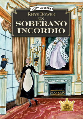 Un Soberano Incordio / A Real Pain: Misterios de Una Espa Real / Mysteries of a Real Spy Volume 2 SPA-SOBERANO INCORDIO / A REAL （Cozy Mystery） 