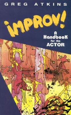 Improv!: A Handbook for the Actor