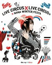 NANA MIZUKI LIVE CIRCUS×LIVE CIRCUS+×WINTER FESTA【Blu-ray】 [ 水樹奈々 ]