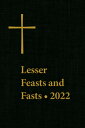 Lesser Feasts and Fasts 2022 LESSER FEASTS & FASTS 2022 [ The Episcopal Church ]