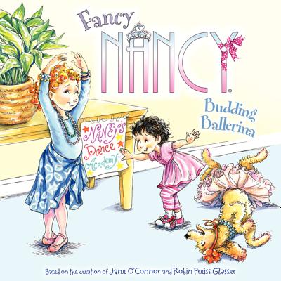 Fancy Nancy: Budding Ballerina FANCY NANCY BUDDING BALLERINA （Fancy Nancy） 