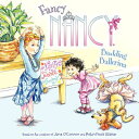 Fancy Nancy: Budding Ballerina NANCY （Fancy Nancy） [ Jane O'Connor ]