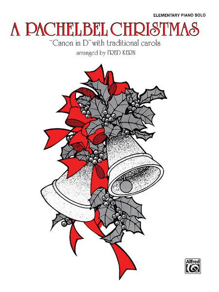 【輸入楽譜】パッヘルベル・クリスマス: カノン ニ長調と伝統的なキャロル集/ケーン編曲