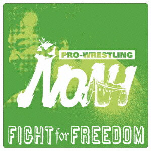 PRO-WRESTLING NOAH::FIGHT for FREEDOM [ (X|[c) ]