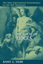 The Book of Judges BK OF JUDGES （New International Commentary on the Old Testament (Nicot)） Barry G. Webb