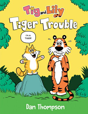 Tiger Trouble (TIG and Lily Book 1): (A Graphic Novel) & BK 1 （TIG Lily） [ Dan Thompson ]