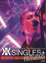 KIKKAWA KOJI 30th Anniversary Live “SINGLES+ RETURNS”【Blu-ray】 [ 吉川晃司 ]