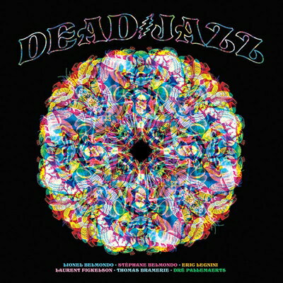 【輸入盤】Deadjazz (Plays The Music Of The Grateful Dead) Lionel Belmondo / Stephane Belmondo / Eric Legnini / Laurent Fickelson / Thomas Bramerie / Dre Palle