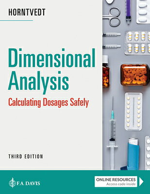 Dimensional Analysis: Calculating Dosages Safely DIMENSIONAL ANALYSIS 3/E [ Tracy Horntvedt ]