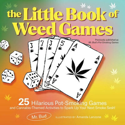 The Little Book of Weed Games: 25 Hilarious Pot-Smoking Games and Cannabis-Themed Activities to Spar