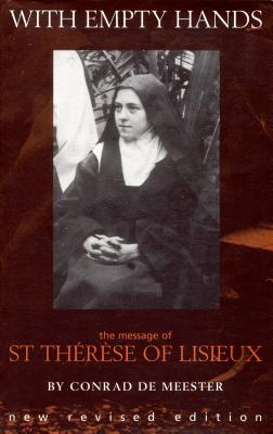 With Empty Hands: The Message of St. Therese of Lisieux WITH EMPTY HANDS [ Conrad De Meester ]