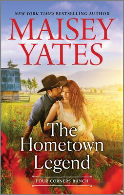 The Hometown Legend HOMETOWN LEGEND ORIGINAL/E （Four Corners Ranch） [ Maisey Yates ]