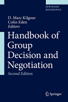 Handbook of Group Decision and Negotiation HANDBK OF GROUP DECISION & NEG [ D. Marc Kilgour ]