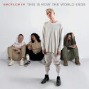 【輸入盤】This Is How The World Ends [ Badflower ]