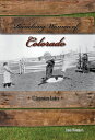 Ranching Women of Colorado: 17 Legendary Ladies RANCHING WOMEN OF COLORADO [ Lin...