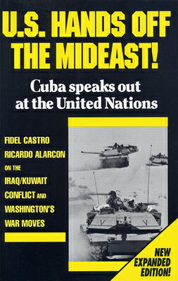 U.S. Hands Off the Mideast!: Cuba Speaks Out at the United Nations US HANDS OFF THE MIDEAST REV/E （The Cuban Revolution in World Politics） [ Fidel Castro ]