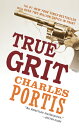 True Grit TRUE GRIT [ Charles Portis ]