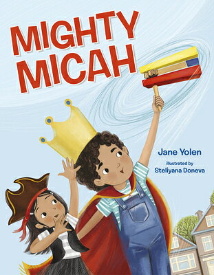 Mighty Micah MIGHTY MICAH [ Jane Yolen ]