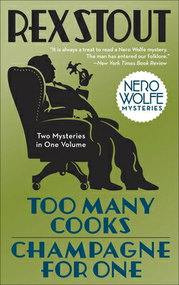 Too Many Cooks & Champagne for One TOO MANY COOKS & CHAMPAGNE FOR （Nero Wolfe） [ Rex Stout ]