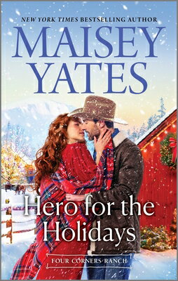 Hero for the Holidays HERO FOR THE HOLIDAYS ORIGINAL （Four Corners Ranch） [ Maisey Yates ]