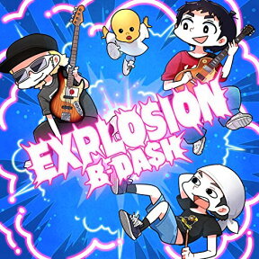 EXPLOSION [ B-DASH ]