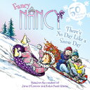 Fancy Nancy: There 039 s No Day Like a Snow Day: A Winter and Holiday Book for Kids STICKERS-FANCY NANCY THERES NO （Fancy Nancy） Jane O 039 Connor