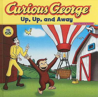 Curious George Up, Up, and Away CURIOUS GEORGE UP UP & AWAY TU （Curious George (Prebound)） [ Marcy Goldberg Sacks ]