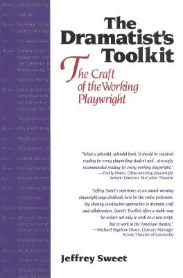 In The Dramatist's Toolkit, playwright and Backstage columnist Jeff Sweet offers an intensive and practical guide to being a working playwright.