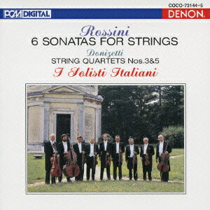 デンオン・クラシック・ベスト100::ロッシーニ:弦楽のためのソナタ(全6曲) ドニゼッティ:弦楽四重奏曲 第3番/第5番