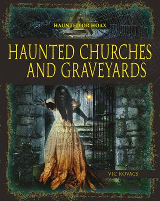 Haunted Churches and Graveyards HAUNTED CHURCHES & GRAVEYARDS 