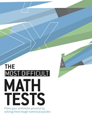 The Most Difficult Math Tests: Prove Your Arithmetic Prowess by Solving These Tough Numerical Puzzle MOST DIFFICULT MATH TESTS （The Most Difficult） [ Gareth Moore ]