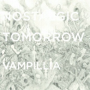 Nostalgic Tomorrow [ Vampillia ]