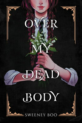 Over My Dead Body: A Witchy Graphic Novel OVER MY DEAD BODY （Over My Dead Body Book） [ Sweeney Boo ]