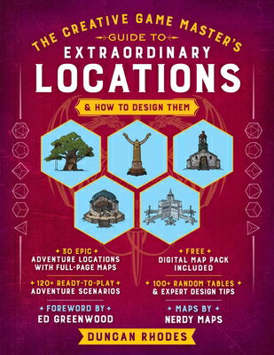 The Creative Game Master's Guide to Extraordinary Locations: & How to Design Them CREATIVE GAME MASTERS GT EXTRA （Creative Game Master's Guides） [ Duncan Rhodes ]