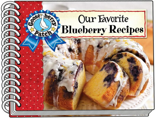 Our Favorite Blueberry Recipes OUR FAVORITE BLUEBERRY RECIPES （Our Favorite Recipes Collection） 