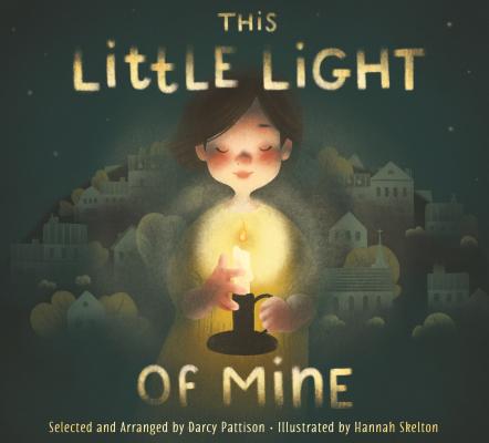 This Little Light of Mine THIS LITTLE LIGHT OF MINE [ Darcy Pattison ]