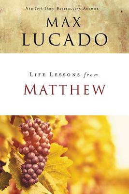 Life Lessons from Matthew: The Carpenter King LIFE LESSONS FROM MATTHEW （Life Lessons） [ Max Lucado ]