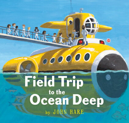 Field Trip to the Ocean Deep FIELD TRIP TO THE OCEAN DEEP （Field Trip Adventures） [ John Hare ]