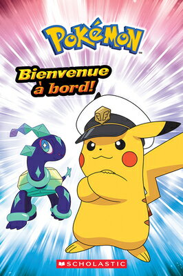 Pokmon: Bienvenue Bord! FRE-POKEMON BIENVENUE A BORD （Scholastic Reader, Level 2） [ Christy Webster ]
