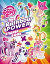 The Rainbow Power Sticker Book STICKER BK-MY LITTLE PONY RAIN （My Little Pony (Little, Brown & Company)） [ Celeste Sisler ]